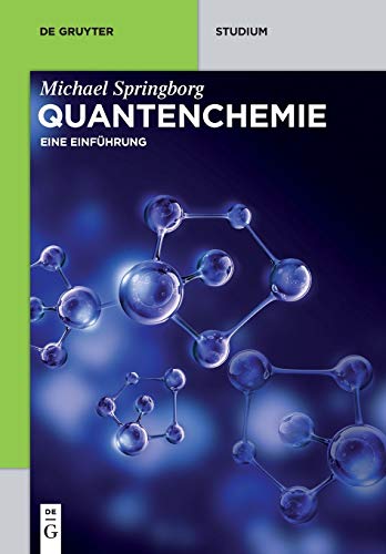 Quantenchemie: Eine Einführung (De Gruyter Studium) Quantenchemie: Eine Einführung (De Gruyter Studium)