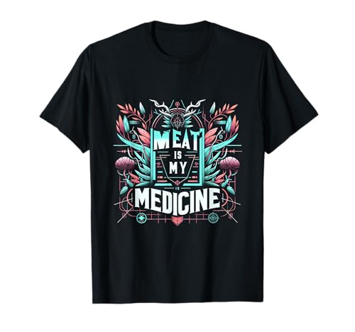 Carnivore Diet, Meat is Medicine - Low Carbs Lifestyle T-Shirt