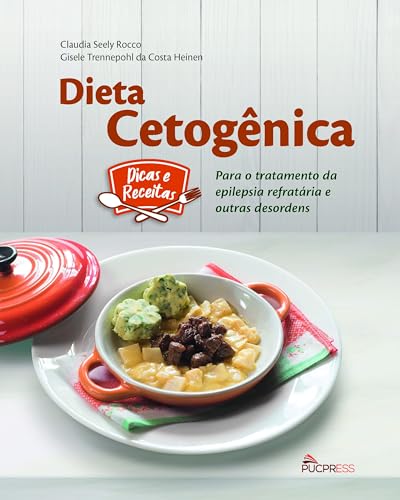 Dieta cetogênica: Para o tratamento de epilepsia refratária e outras desordens