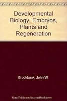 Developmental biology: Embryos, plants, and regeneration 0060409681 Book Cover
