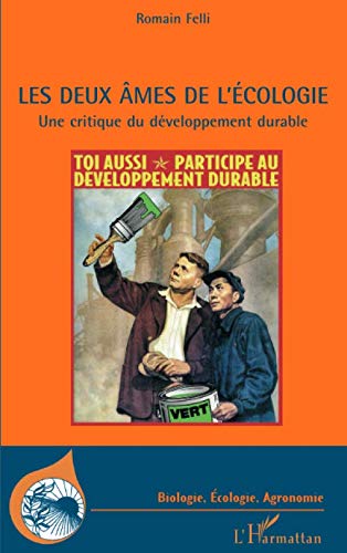 Télécharger Les deux âmes de l'écologie: Une critique du développement durable PDF