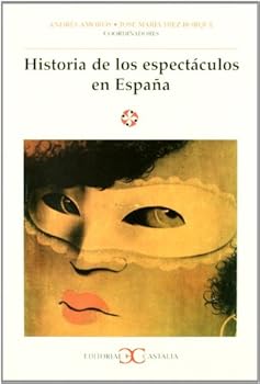 Paperback Historia de los espectáculos en España . (LITERATURA Y SOCIEDAD. L/S.) (Spanish Edition) [Spanish] Book