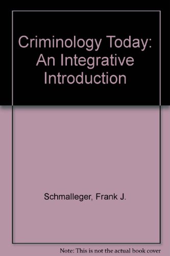 Criminology Today: An Integrative Introduction 0138483590 Book Cover