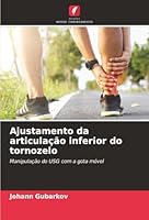 Ajustamento da articulação inferior do tornozelo (Portuguese Edition) 6208997836 Book Cover