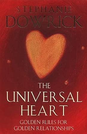 The Universal Heart: Golden Rules For Successful Relationships book cover