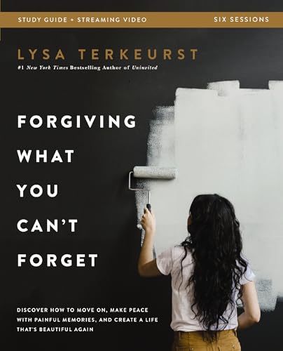 Image of Forgiving What You Can't Forget Bible Study Guide plus Streaming Video: Discover How to Move On, Make Peace with Painful Memories, and Create a Life That's Beautiful Again