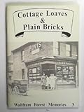 waltham forest college number  Cottage loaves & plain bricks: Memories of bread and baking in Waltham Forest, c1913-1950