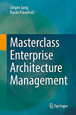 Masterclass Enterprise Architecture Management 1st ed. 2021 Edition-Wow! eBook