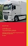 transportunternehmen  Handbuch Tourenkalkulation: Fahrzeuge in kleinen und mittleren Transportunternehmen gewinnbringend disponieren. Ab sofort!