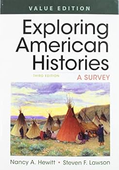 Exploring American Histories, Value Edition, Combined Volume: A Survey