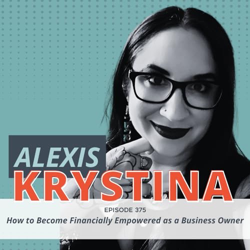 How to Become Financially Empowered as a Business Owner Podcast Por  arte de portada