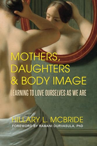 Image of Mothers, Daughters, and Body Image: Learning to Love Ourselves as We Are