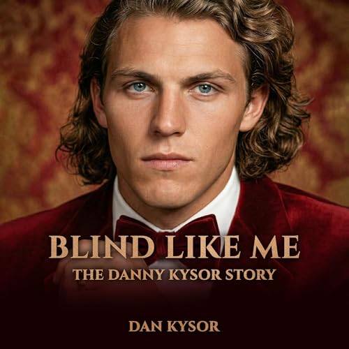Blind Like Me: The Danny Kysor Story cover art