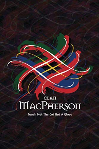 Clan MacPherson Family History Research Journal: Record your Ancestry and Genealogy findings in this Scottish Clans and Tartans Notebook (Tangled Tartan)
