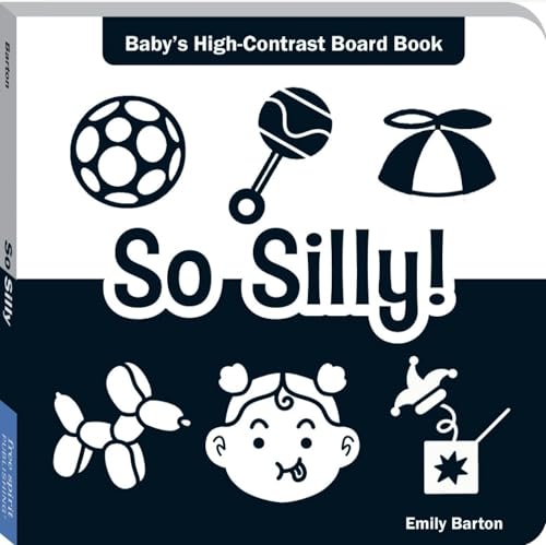 So Silly!: Baby's High-Contrast Board Book (Baby's First Moments)