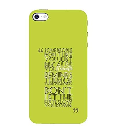 For Apple Iphone 5 Apple Iphone 5s Some People Don T Like You Just Because Your Strength Reminds Them Of Their Weakness Good Quotes Nice Quotes Strength Quotes Designer Printed High Quality Smooth Matte