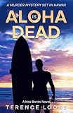 Aloha Is Dead: A Thrilling Murder Mystery Set in Hawaii (A Koa Banks & Kate Winslow Mystery, Book 1)