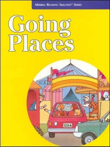 Merrill Reading Skilltext® Series - Going Places Student Edition, Grade ...