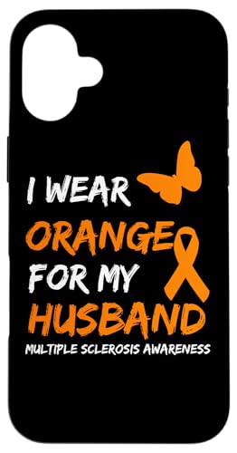 I Wear Orange For My Husband Multiple Sclerosis Ribbon �X�}�z�P�[�X iPhone 16 Plus �p