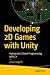 Developing 2D Games with Unity: Independent Game Programming with C#