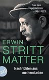 Nachrichten aus meinem Leben: Aus den Tagebüchern 1954-1973 - Erwin Strittmatter