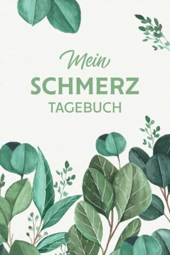 Mein Schmerztagebuch: Schmerzprotokoll für akute chronische Schmerzen zum Ausfüllen