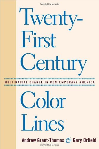 Twenty-First Century Color Lines: Multiracial Change in Contemporary America