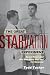 The Great Starvation Experiment: Ancel Keys and the Men Who Starved for Science