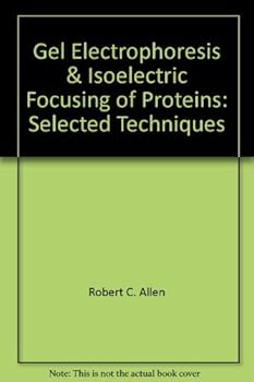 Hardcover Gel Electrophoresis & Isoelectric Focusing of Proteins: Selected Techniques Book