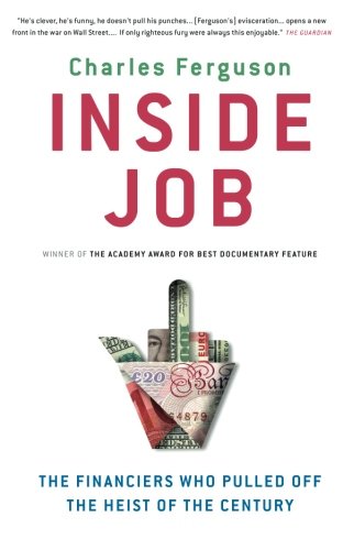 Inside Job: The Financiers Who Pulled Off the Heist of the Century