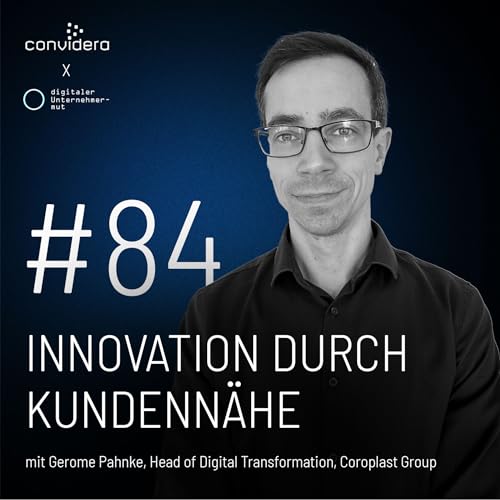 Page de couverture de #84 Innovation durch Kundenn&auml;he | Gerome Pahnke, Head of Digital Transformation, Coroplast Group