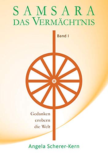 SAMSARA - Das Vermächtnis: Gedanken erobern die Welt SAMSARA - Das Vermächtnis: Gedanken erobern die Welt