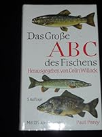 Das Große ABC des Fischens - ein Lehrbuch für das Angeln auf Süsswasser- und Meeresfische. 3490153146 Book Cover