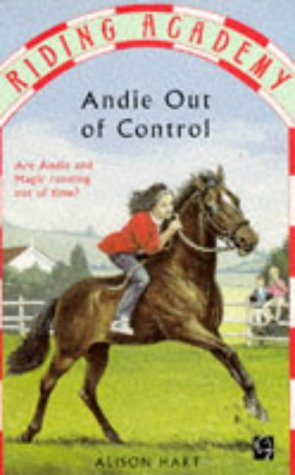 Andie Out of Control (Riding Academy): Alison Hart: 9780749726126