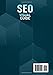 Search Engine Optimization (SEO) Visual Guide – Part I: SEO foundation: Master Search Engine Optimization and Boost Your Online Visibility with This Easy Resource for Complete Beginners