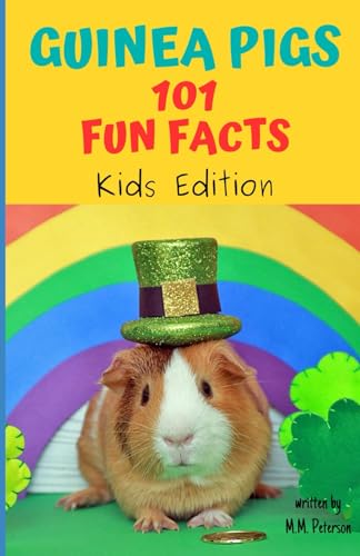 Guinea Pigs: 101 Fun Facts