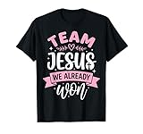 Team Jesus We Already Won Kirchenmitglied T-Shirt
