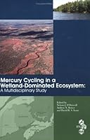Mercury Cycling in a Wetland-Dominated Ecosystem: A Multidisciplinary Study 1880611694 Book Cover