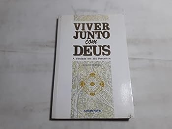 Viver Junto com Deus: a Verdade em 365 Preceitos