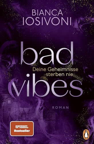 BAD VIBES. Deine Geheimnisse sterben nie: Roman. Spice und Thrill von der Nr.1-Bestsellerautorin
