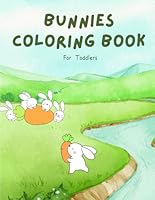 Bunnies Coloring Book: for Toddlers B0CSXN8C8T Book Cover