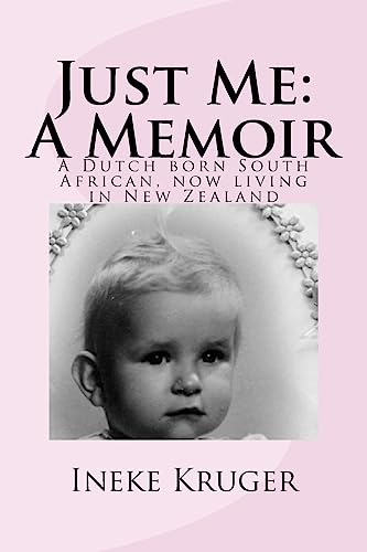 Just Me: A Memoir: A Dutch born South African, now living in New Zealand
