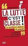 La lutte, c'est classe !: Les meilleurs slogans de manifs