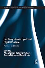 Sex Integration in Sport and Physical Culture: Promises and Pitfalls (Sport in the Global Society – Contemporary Perspectives)