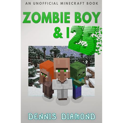 Zombie Boy &amp;amp; I - Book 25 (An Unofficial Minecraft Book) by Dennis Diamond episode artwork