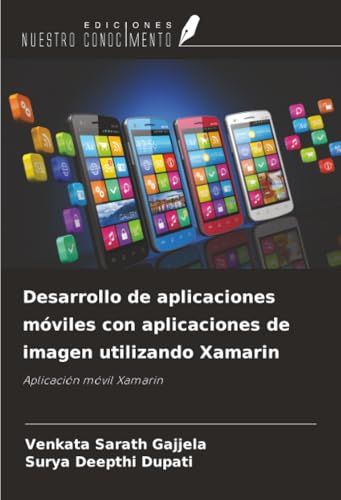 Desarrollo de aplicaciones móviles con aplicaciones de imagen utilizando Xamarin: Aplicación móvil Xamarin Desarrollo de aplicaciones móviles con aplicaciones de imagen utilizando Xamarin: Aplicación móvil Xamarin