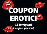 coupon ebay maggio 2019  Coupon erotici  52 Intriganti Coupon per Lui: Regala il blocchetto di coupon unico, divertente e irriverente per il tuo fidanzato, marito o il tuo partner che ha già tutto!
