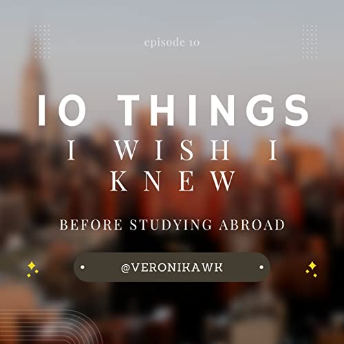 10 Things I Wish I Knew Before Studying Abroad cover art