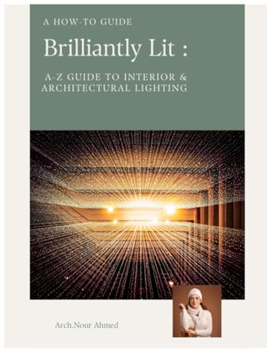 Brilliantly Lit: The A-Z Guide to Interior & Architectural Lighting