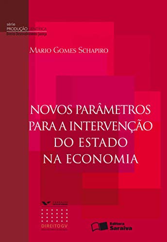 Novos parâmetros para a intervenção do estado na economia: